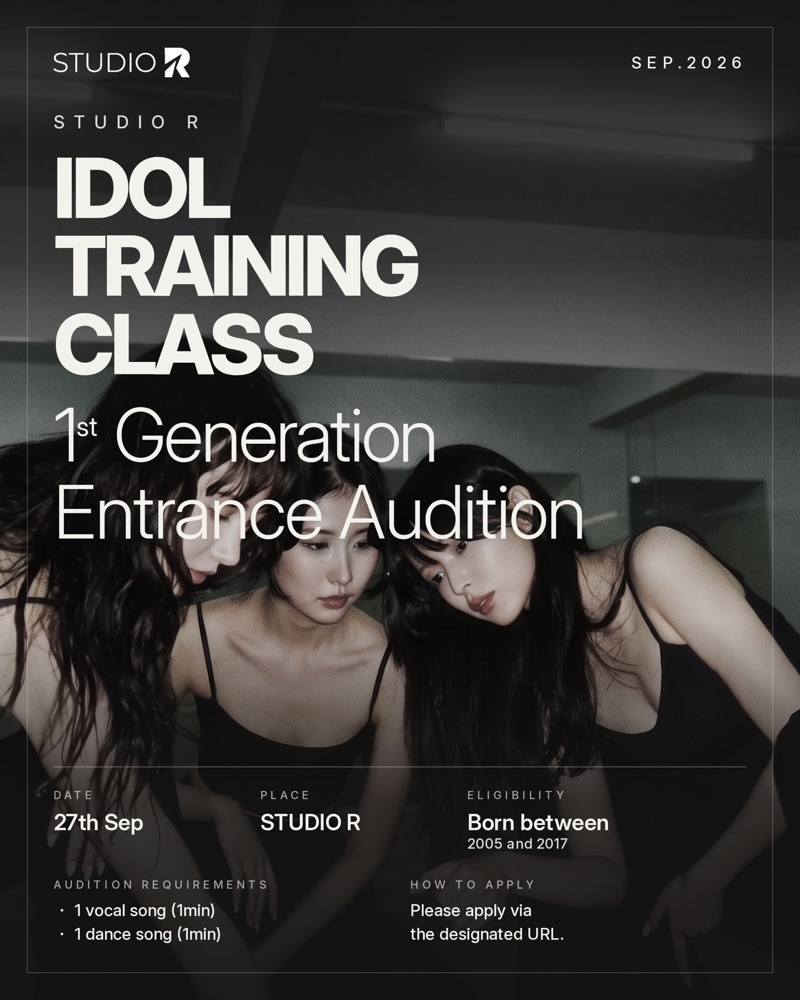 Idol Training Class 1st Generation Entrance Audition — 27 Sep 2026 at Studio R. Born between 2005 and 2017. 1 vocal song and 1 dance song (1 min each).